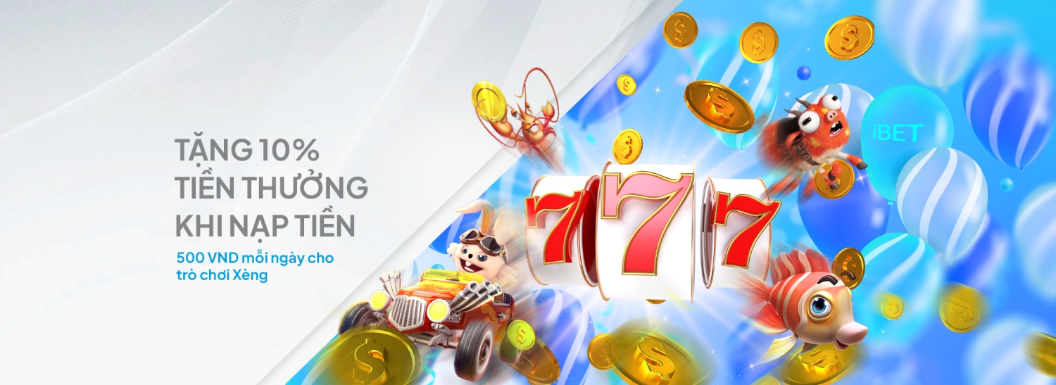 Trò Chơi Xèng Tặng 10% Khi Nạp Tiền Mỗi Ngày
